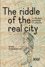 Omslag van The Riddle of the real city, or the dark knowledge of urbanism