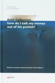 Omslag van Debt collection, how do I talk my money out of his pocket