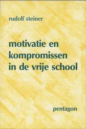 Omslag van Motivatie en kompromissen in de vrije school