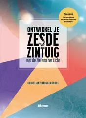 Omslag van Ontwikkel je zesde zintuig met de ziel van het licht