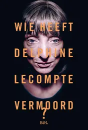 Omslag van Wie heeft Delphine Lecompte vermoord