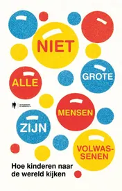 Omslag van Niet alle grote mensen zijn volwassenen