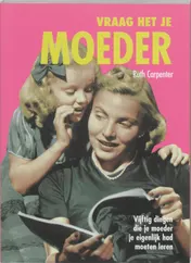 Omslag van Vraag het je moeder