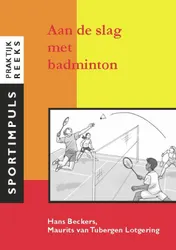 Omslag van Aan de slag met badminton
