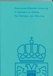 Omslag van Zeven eeuwen Rijnlandse uitwatering Spaarndam