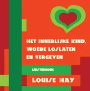 Omslag van Het innerlijke kind, woede loslaten en vergeven