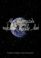 Omslag van Hoe de muziek terugkwam op de aarde