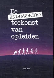 Omslag van De ouderwetse toekomst van opleiden