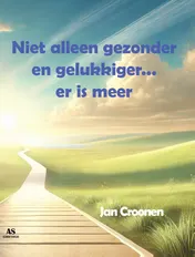 Omslag van Niet alleen gezonder en gelukkiger... er is meer