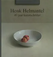 Omslag van Henk Helmantel 40 jaar kunstschilder