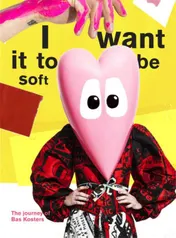 Omslag van I want it to be Soft