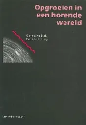 Omslag van Opgroeien in een horende wereld
