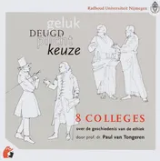 Omslag van Geluk...Deugd...Plicht...Keuze...8 colleges over de geschiedenis van de ethiek