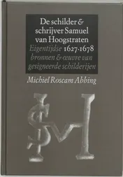 Omslag van De schilder & schrijver Samuel van Hoogstraten, 1627-1678