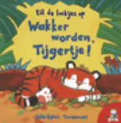 Omslag van Wakker worden, Tijgertje!