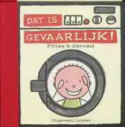 Omslag van Dat is gevaarlijk!