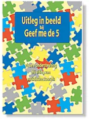 Omslag van Uitleg in beeld bij Geef me de 5