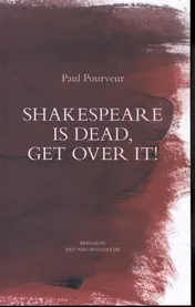 Omslag van Shakespeare is dead, get over it !