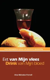 Omslag van Eet van Mijn vlees, drink van Mijn bloed