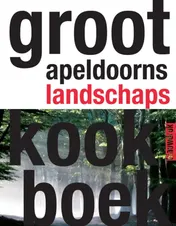 Omslag van Groot Apeldoorns landschapskookboek