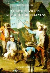 Omslag van Christene zielen,wilt u tot mij begeven!
