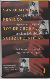 Omslag van Van Dementia Praecox tot de groep van schizofrenieen