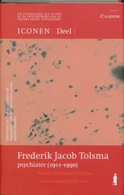 Omslag van Frederik Jacob Tolsma, psychiater 1911-1990