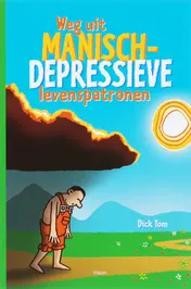 Omslag van Weg uit manisch-depressieve levenspatronen