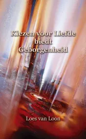 Omslag van Kiezen voor liefde biedt geborgenheid
