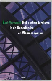 Omslag van Het postmodernisme in de Nederlandse en Vlaamse roman