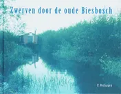 Omslag van Zwerven door de oude Biesbosch