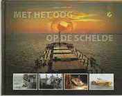 Omslag van Met het oog op de Schelde