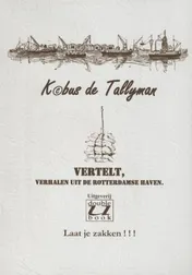Omslag van Kobus de Tallyman vertelt verhalen uit de Rotterdamse haven