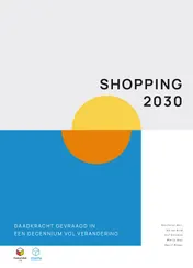 Omslag van Shopping 2030: daadkracht gevraagd in een decennium vol verandering
