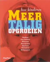 Omslag van Hoe kinderen meertalig opgroeien