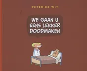 Omslag van We gaan u eens lekker doodmaken