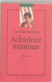 Omslag van Achteloze minnaar