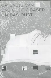 Omslag van Op basis van Bas Oudt / Based on Bas Oudt