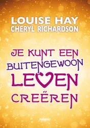 Omslag van Je kunt een buitengewoon leven creëren