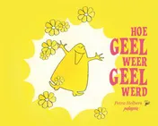 Omslag van Hoe geel weer geel werd