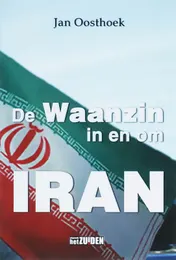 Omslag van De waanzin in en om Iran