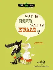 Omslag van Wat is goed, wat is kwaad?