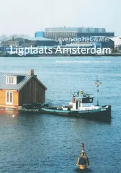 Omslag van Ligplaats: Amsterdam = Mooring site Amsterdam