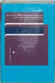 Omslag van The Use and Utility of International Arbitration in EC Commission Merger Remedies