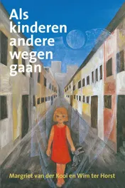 Omslag van Als kinderen andere wegen gaan