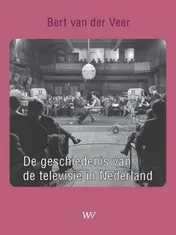 Omslag van De geschiedenis van de televisie in Nederland