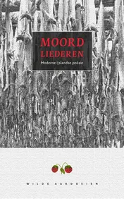 Omslag van MOORDLIEDEREN. MODERNE IJSLANDSE POEZIE