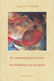 Omslag van De ontmoeting met het boze/ De grondsteen van het goede