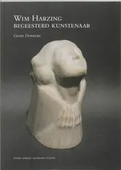 Omslag van Wim Harzing (1898-1978), begeesterd kunstenaar
