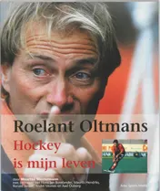 Omslag van Hockey is mijn leven - Roelant Oltmans